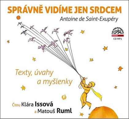 Mluvené slovo Antoine de Saint-Exupéry: Správně vidíme jen srdcem