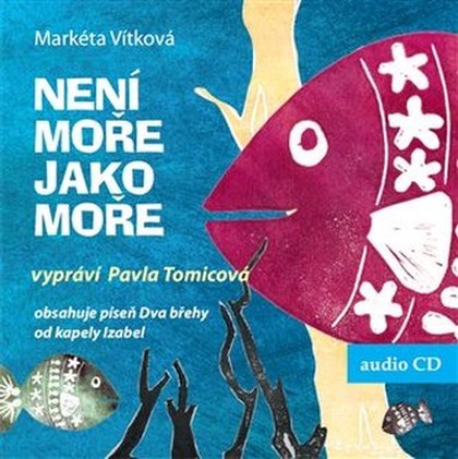 Mluvené slovo Markéta Vítková: Není moře jako moře