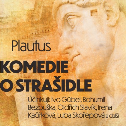 Mluvené slovo Plautus: Komedie o strašidle