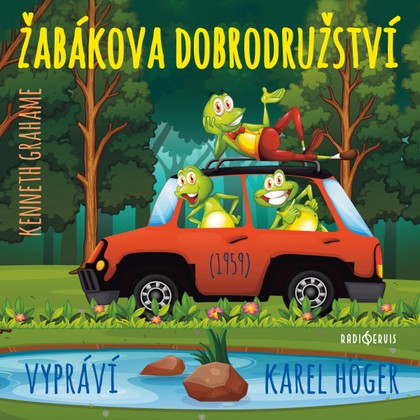 Mluvené slovo Kenneth Grahame: Žabákova dobrodružství (1959)