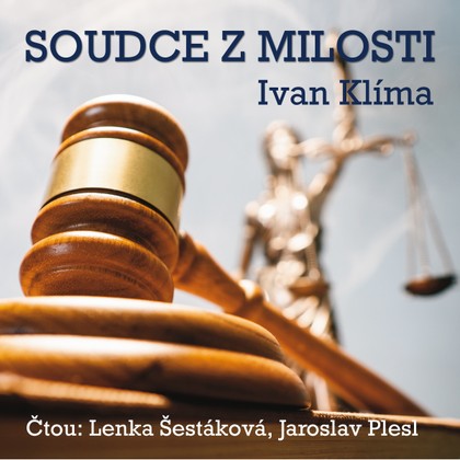 Mluvené slovo Ivan Klíma: Soudce z milosti