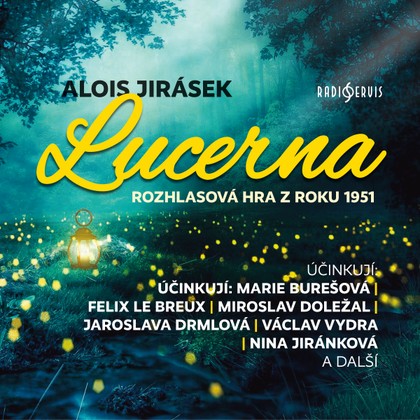 Mluvené slovo Alois Jirásek: Lucerna (1951)