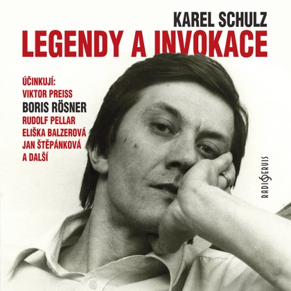 Mluvené slovo Karel Schulz: Legendy a invokace