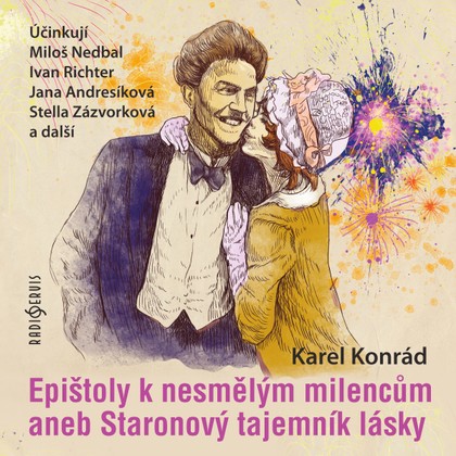 Mluvené slovo Karel Konrád: Epištoly k nesmělým milencům aneb Staronový tajemník lásky