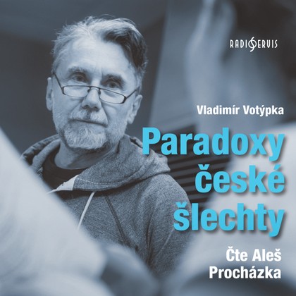 Mluvené slovo Vladimír Votýpka: Paradoxy české šlechty