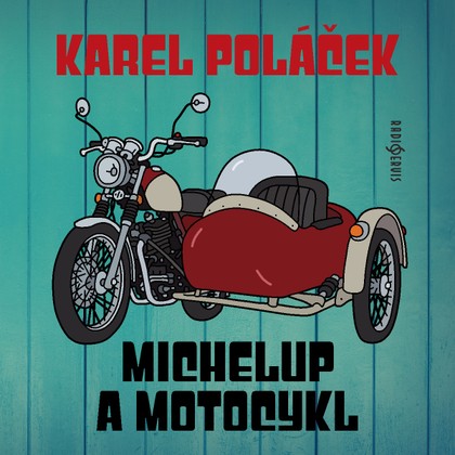 Mluvené slovo Karel Poláček: Michelup a motocykl