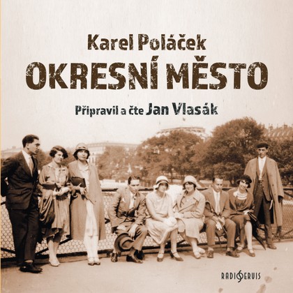 Mluvené slovo Karel Poláček: Okresní město