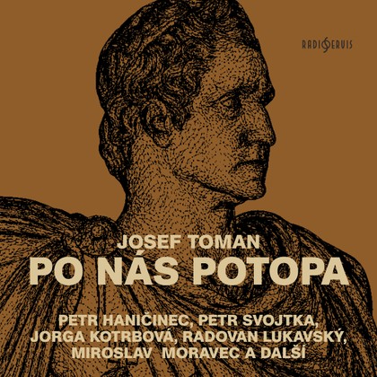 Mluvené slovo Josef Toman: Po nás potopa