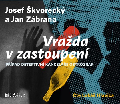 Mluvené slovo Josef Škvorecký a Jan Zábrana: Vražda v zastoupení